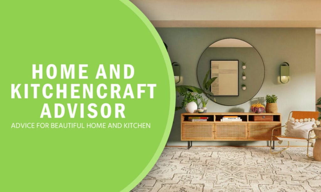 HOME AND KITCHEN CRAFT ADVISOR